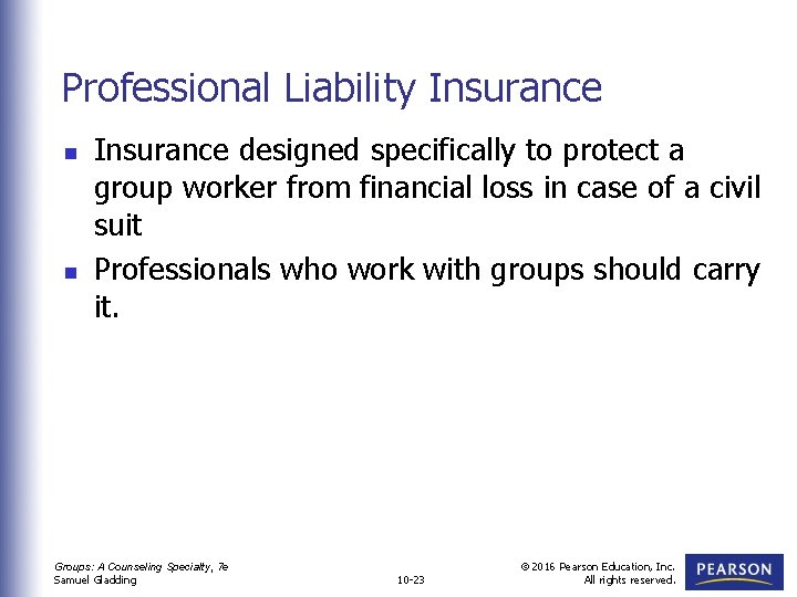Professional Liability Insurance n n Insurance designed specifically to protect a group worker from