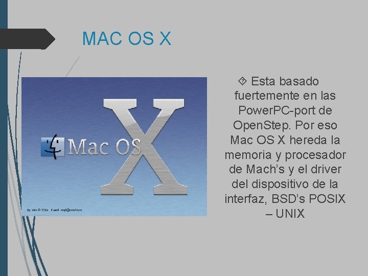 MAC OS X Esta basado fuertemente en las Power. PC-port de Open. Step. Por