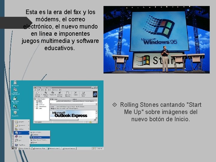 Esta es la era del fax y los módems, el correo electrónico, el nuevo