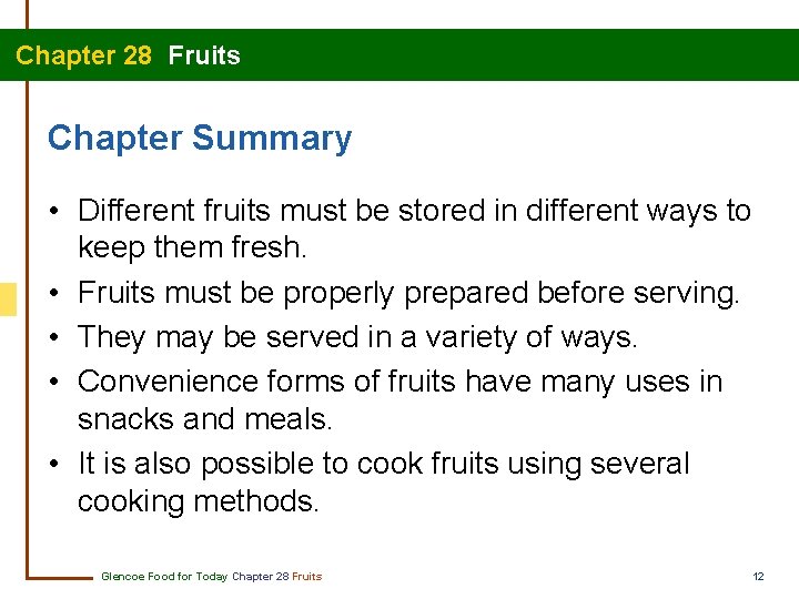 Chapter 28 Fruits Chapter Summary • Different fruits must be stored in different ways