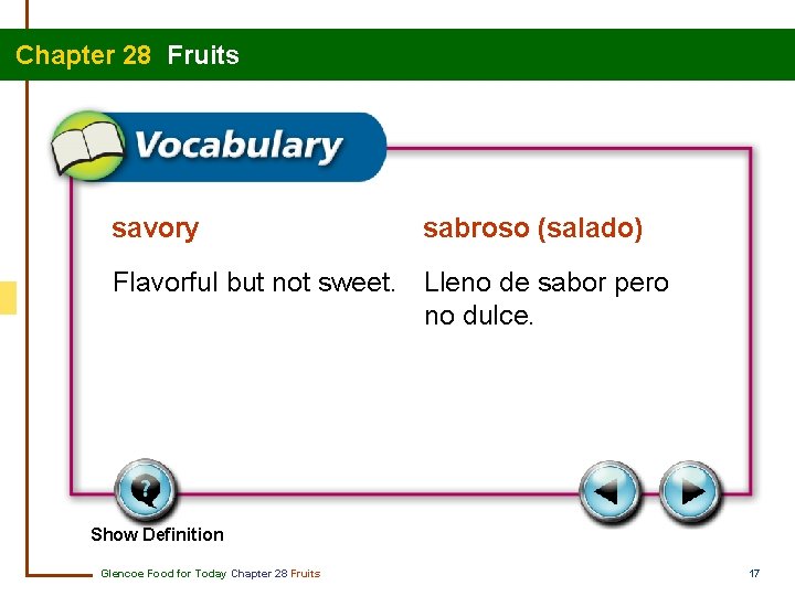 Chapter 28 Fruits savory sabroso (salado) Flavorful but not sweet. Lleno de sabor pero
