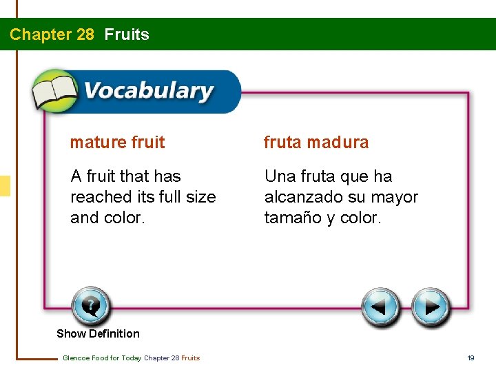 Chapter 28 Fruits mature fruit fruta madura A fruit that has reached its full