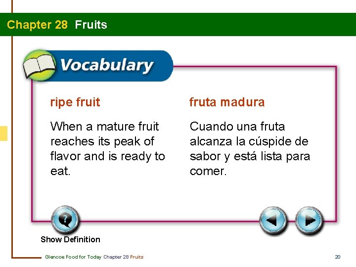 Chapter 28 Fruits ripe fruit fruta madura When a mature fruit reaches its peak