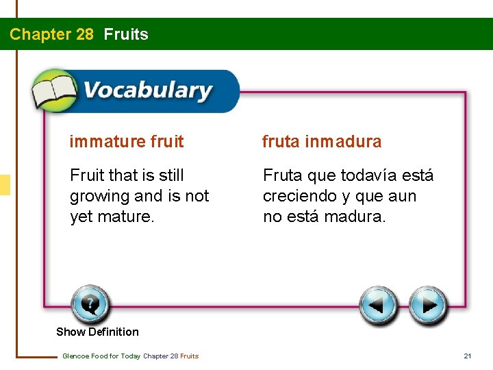 Chapter 28 Fruits immature fruit fruta inmadura Fruit that is still growing and is