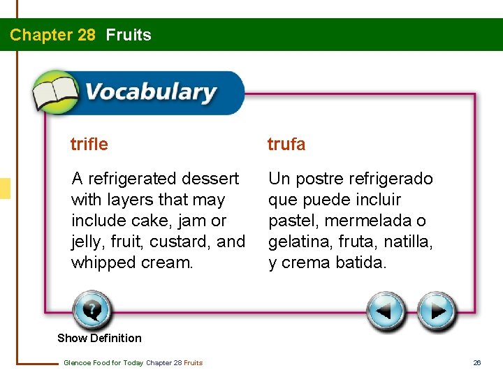 Chapter 28 Fruits trifle trufa A refrigerated dessert with layers that may include cake,