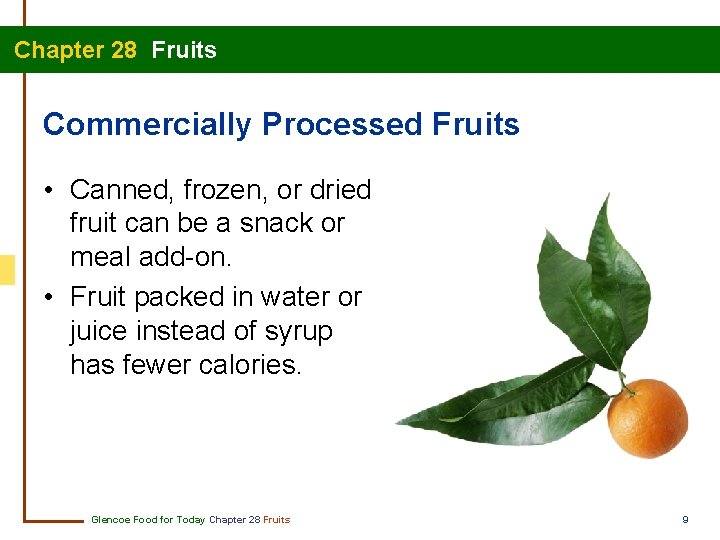 Chapter 28 Fruits Commercially Processed Fruits • Canned, frozen, or dried fruit can be