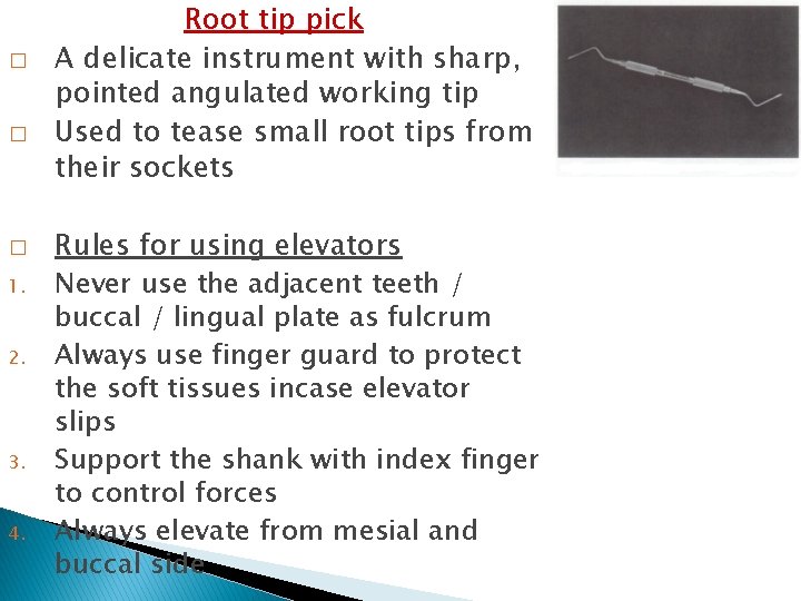 � � � 1. 2. 3. 4. Root tip pick A delicate instrument with