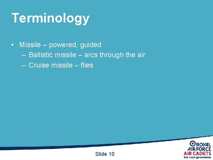 Terminology • Missile – powered, guided – Ballistic missile – arcs through the air