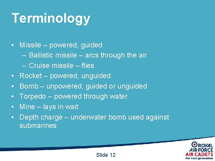 Terminology • Missile – powered, guided – Ballistic missile – arcs through the air