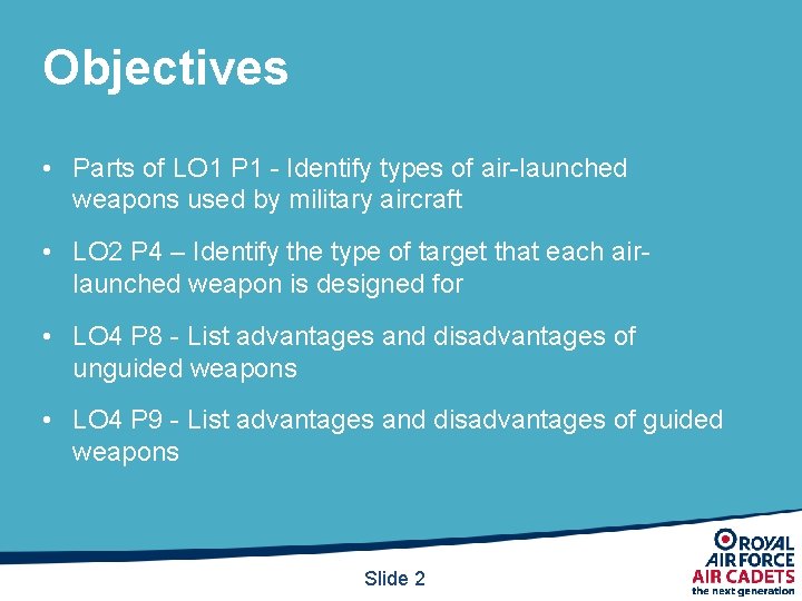 Objectives • Parts of LO 1 P 1 - Identify types of air-launched weapons