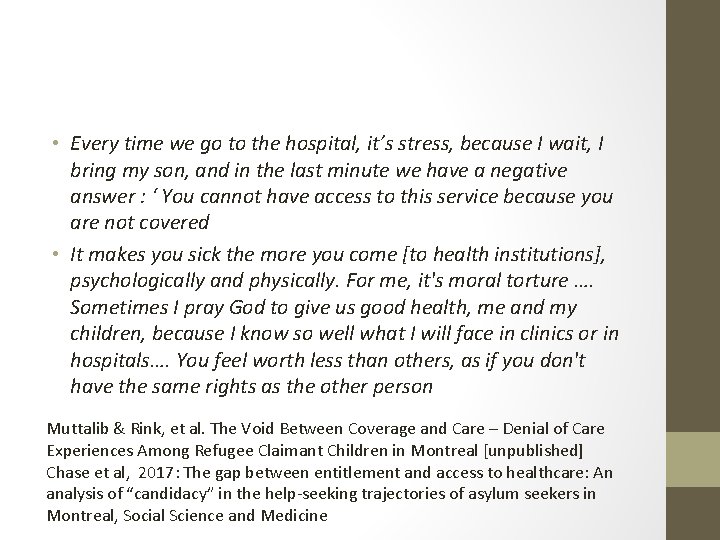 • Every time we go to the hospital, it’s stress, because I wait,