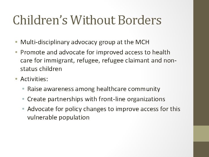 Children’s Without Borders • Multi-disciplinary advocacy group at the MCH • Promote and advocate