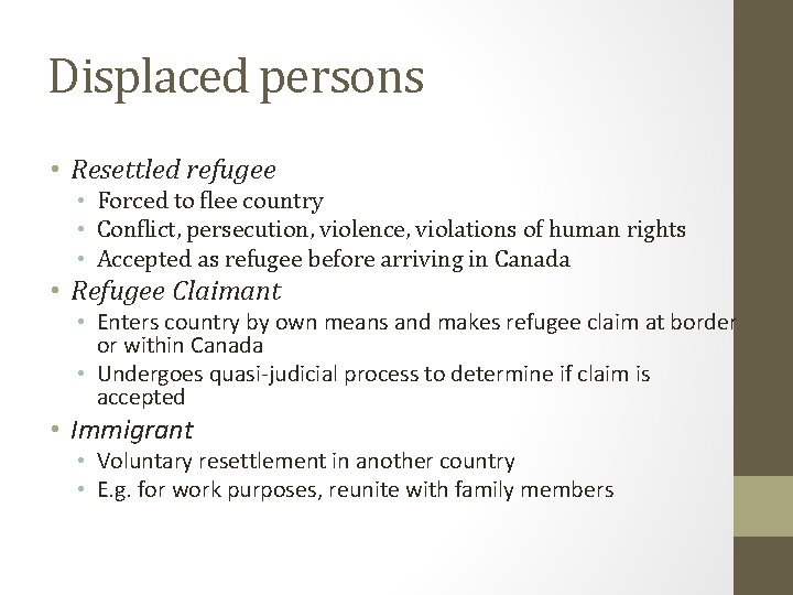 Displaced persons • Resettled refugee • Forced to flee country • Conflict, persecution, violence,