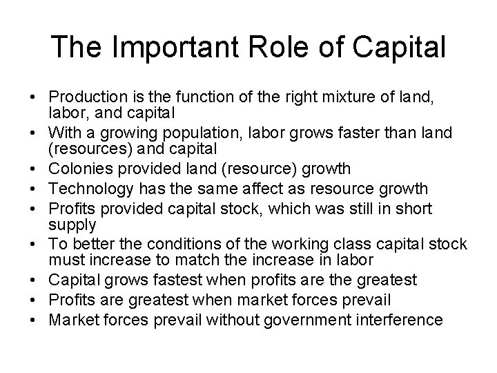 The Important Role of Capital • Production is the function of the right mixture