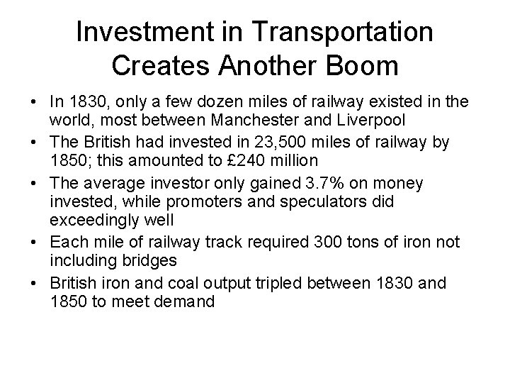 Investment in Transportation Creates Another Boom • In 1830, only a few dozen miles