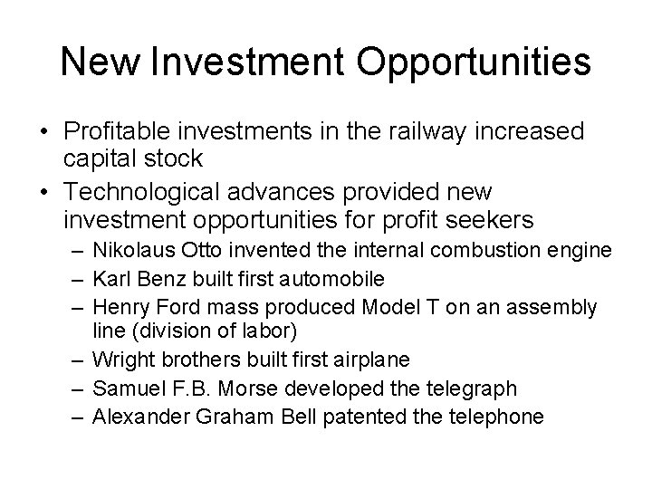 New Investment Opportunities • Profitable investments in the railway increased capital stock • Technological