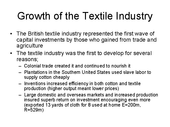 Growth of the Textile Industry • The British textile industry represented the first wave