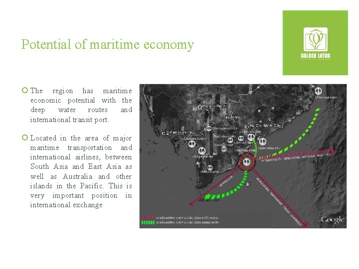 Potential of maritime economy ¡ The region has maritime economic potential with the deep