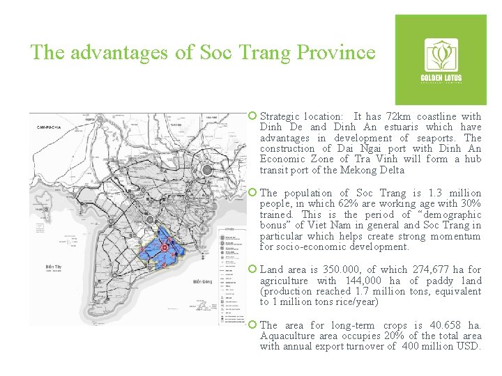 The advantages of Soc Trang Province ¡ Strategic location: It has 72 km coastline