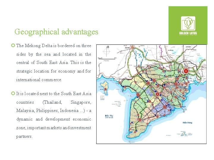 Geographical advantages ¡ The Mekong Delta is bordered on three sides by the sea