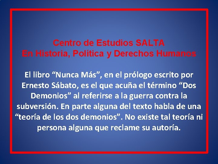 Centro de Estudios SALTA En Historia, Política y Derechos Humanos El libro “Nunca Más”,