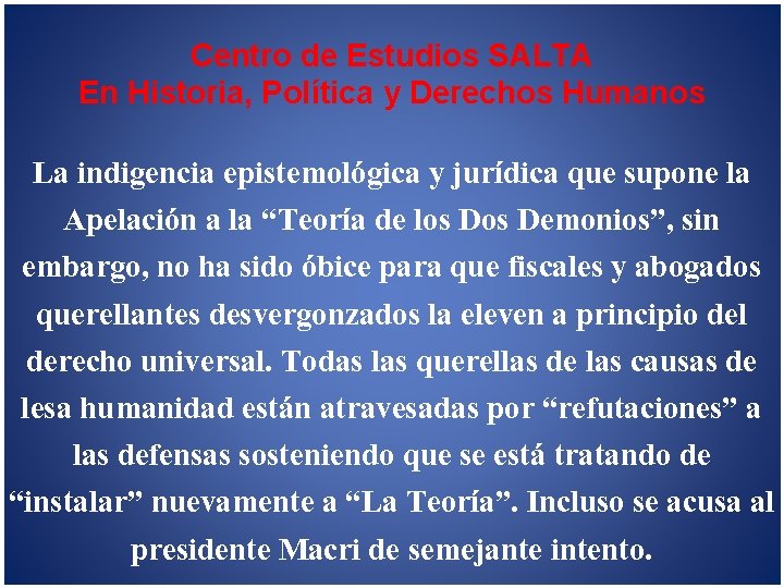 Centro de Estudios SALTA En Historia, Política y Derechos Humanos La indigencia epistemológica y