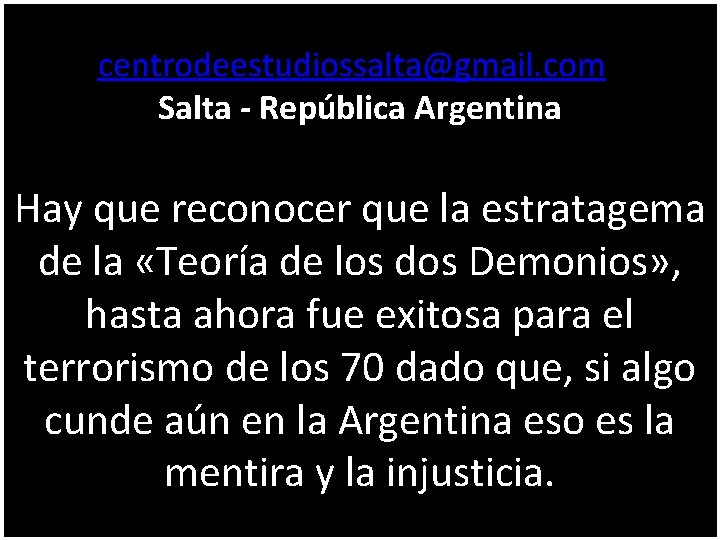 centrodeestudiossalta@gmail. com Salta - República Argentina Hay que reconocer que la estratagema de la