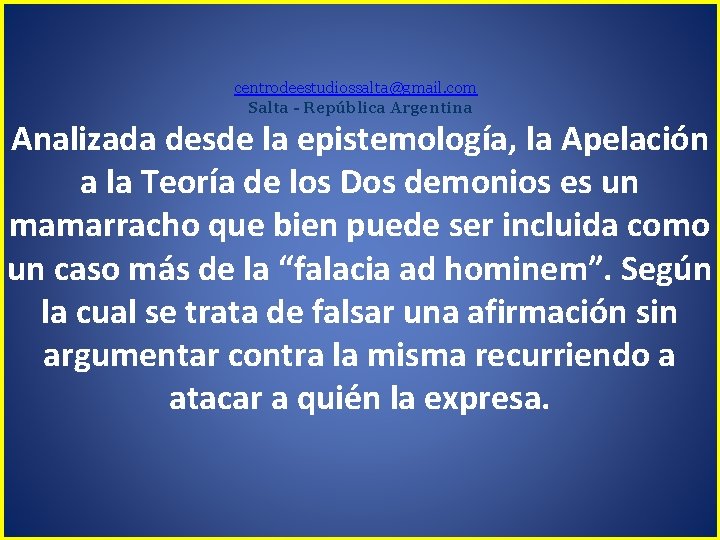 centrodeestudiossalta@gmail. com Salta - República Argentina Analizada desde la epistemología, la Apelación a la