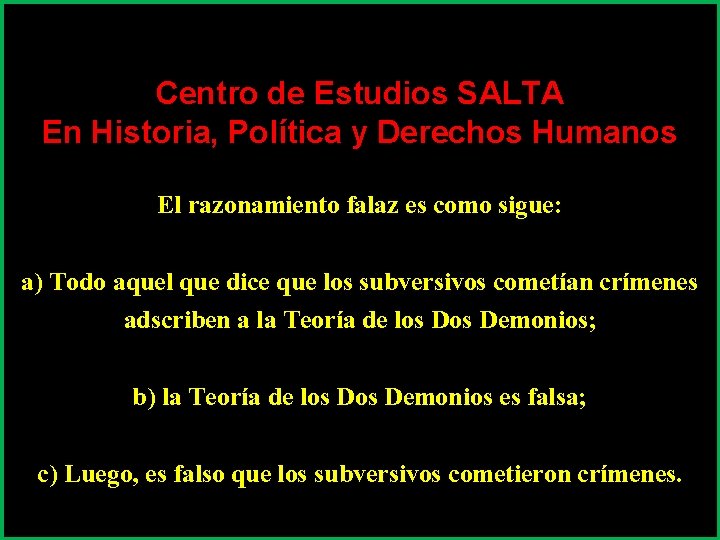 Centro de Estudios SALTA En Historia, Política y Derechos Humanos El razonamiento falaz es