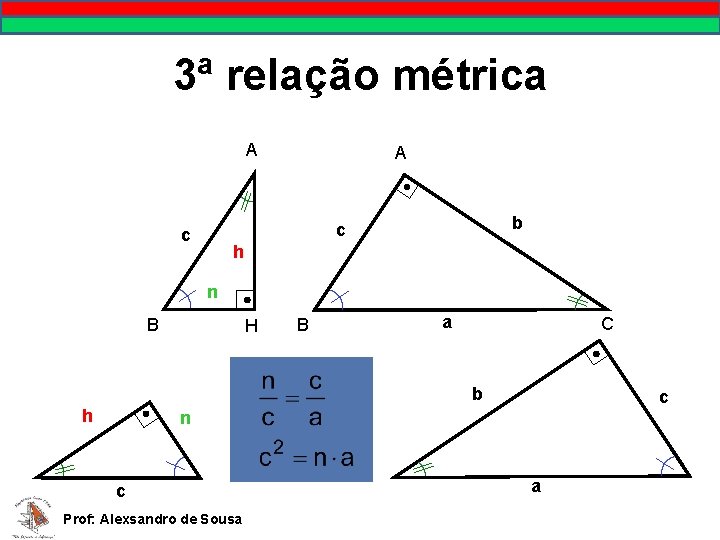 3ª relação métrica A A b c c h n B H B a