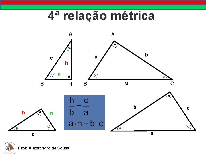 4ª relação métrica A A b c c h n B H B a