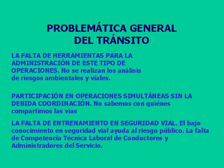 PROBLEMÁTICA GENERAL DEL TRÁNSITO LA FALTA DE HERRAMIENTAS PARA LA ADMINISTRACIÓN DE ESTE TIPO