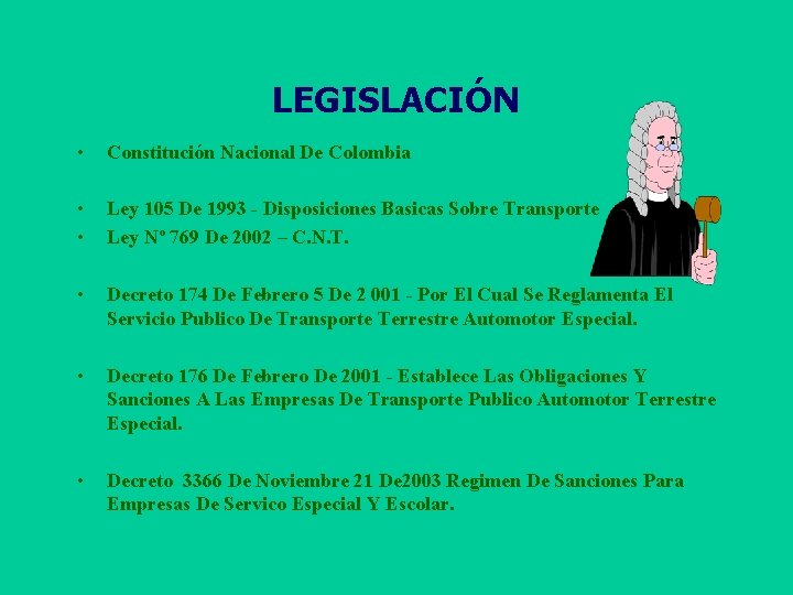 LEGISLACIÓN • Constitución Nacional De Colombia • • Ley 105 De 1993 - Disposiciones