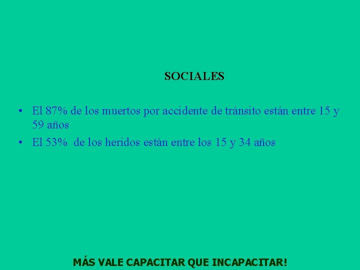 SOCIALES • El 87% de los muertos por accidente de tránsito están entre 15