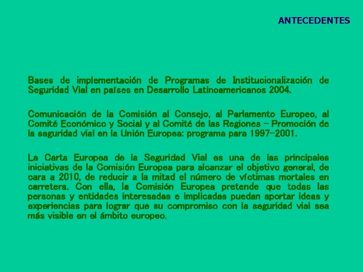 ANTECEDENTES Bases de implementación de Programas de Institucionalización de Seguridad Vial en países en