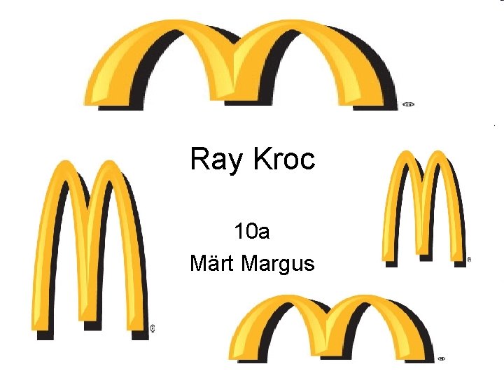 Ray Kroc 10 a Märt Margus 