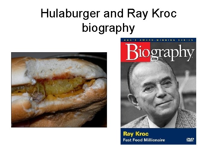 Hulaburger and Ray Kroc biography 