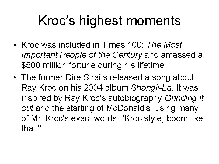 Kroc’s highest moments • Kroc was included in Times 100: The Most Important People