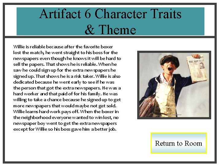 Artifact 6 Character Traits & Theme Willie is reliable because after the favorite boxer