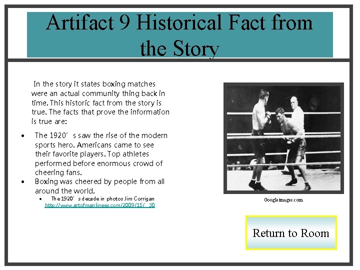Artifact 9 Historical Fact from the Story In the story it states boxing matches