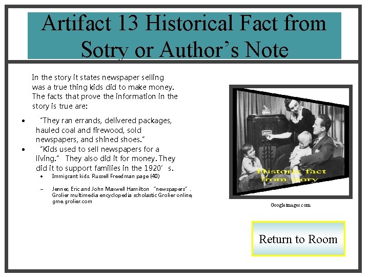 Artifact 13 Historical Fact from Sotry or Author’s Note In the story it states