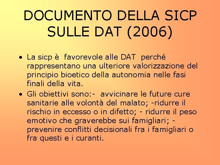DOCUMENTO DELLA SICP SULLE DAT (2006) • La sicp è favorevole alle DAT perché