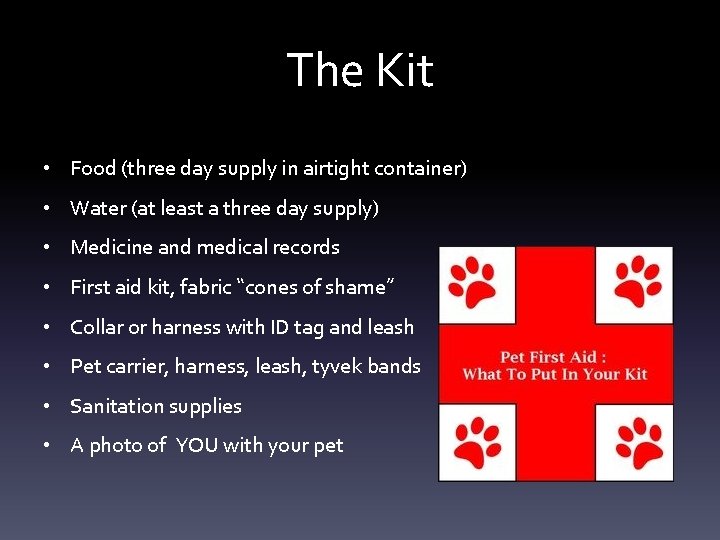 The Kit • Food (three day supply in airtight container) • Water (at least The Kit • Food (three day supply in airtight container) • Water (at least