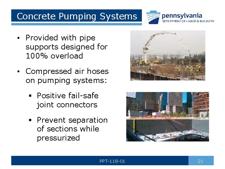 Concrete Pumping Systems • Provided with pipe supports designed for 100% overload • Compressed