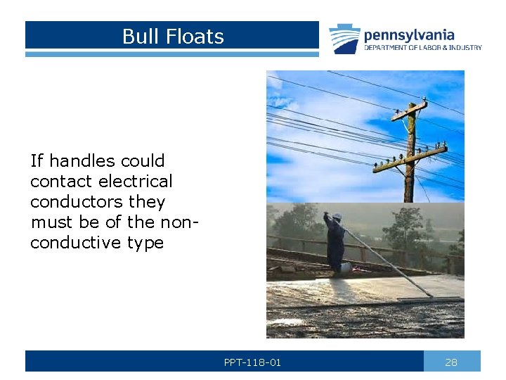 Bull Floats If handles could contact electrical conductors they must be of the nonconductive