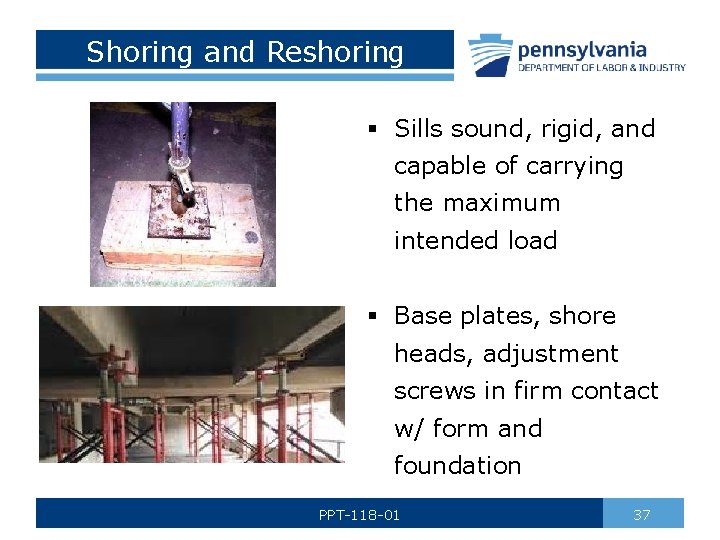 Shoring and Reshoring § Sills sound, rigid, and capable of carrying the maximum intended