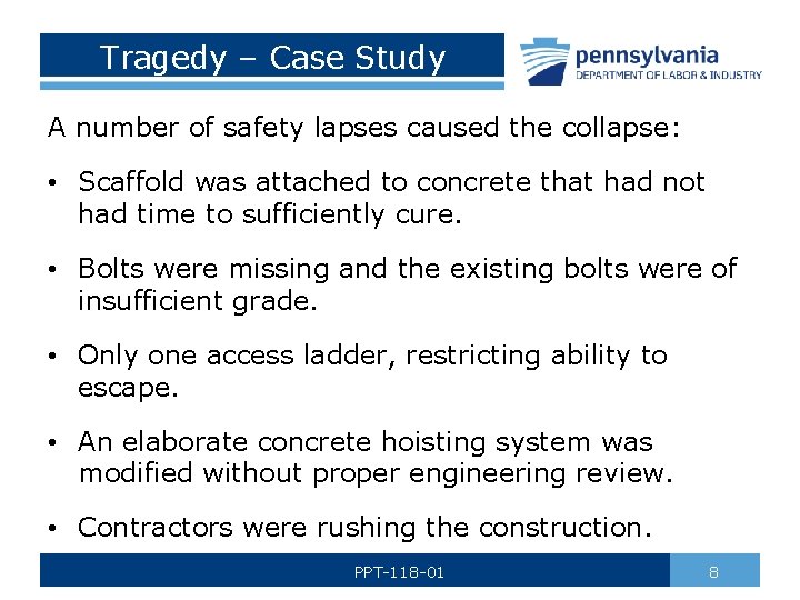 Tragedy – Case Study A number of safety lapses caused the collapse: • Scaffold