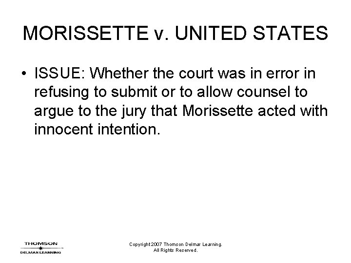 MORISSETTE v. UNITED STATES • ISSUE: Whether the court was in error in refusing