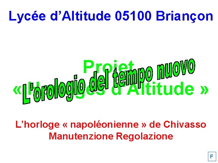 Lycée d’Altitude 05100 Briançon Projet « Horloges d’Altitude » L’horloge « napoléonienne » de