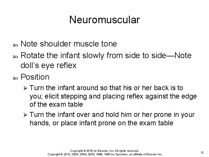Neuromuscular Note shoulder muscle tone Rotate the infant slowly from side to side—Note doll’s